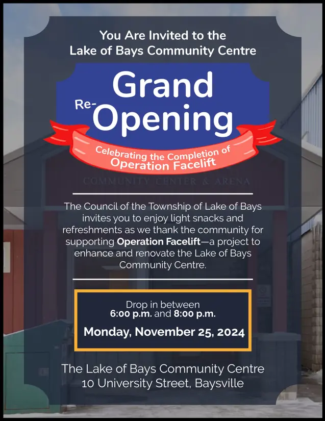 Grand Reopening of the Lake of Bays Community Centre in Baysville Monday, November 25, 2024, Drop in between 6:00 p.m. and 8:00 p.m